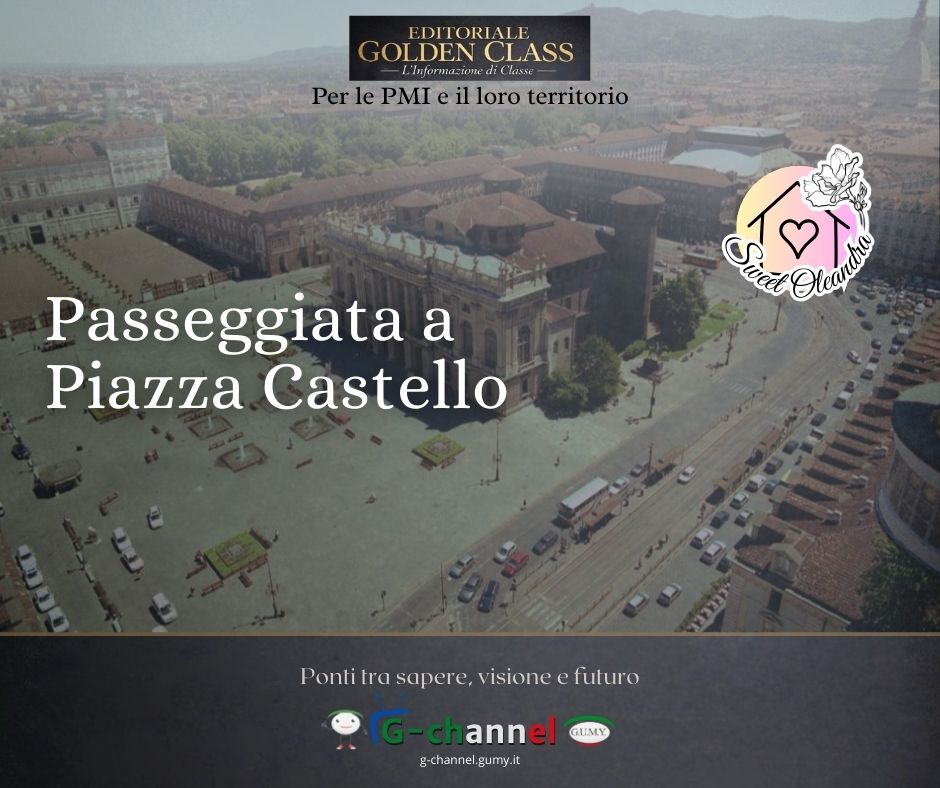 Passeggiata a Piazza Castello da Sweet Oleandra